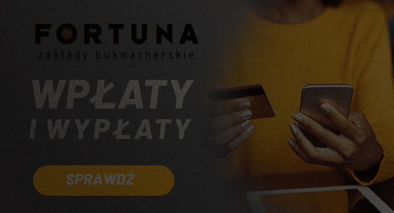 Wpłaty i wypłaty w Fortuna legalnego bukmachera