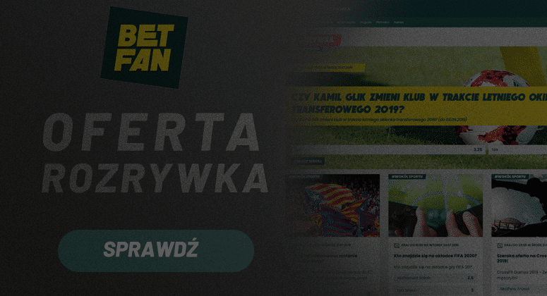 Specjalna oferta Rozrywka w Betfan